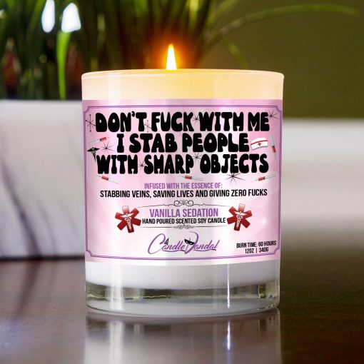 Don’t Fuck With Me I Stab People With Sharp Objects Table Candle