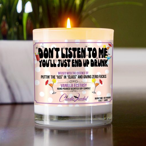 Don’t Listen To Me You’ll Just End Up Drunk Table Candle