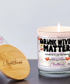 Drunk Wives Matter Lid And Candle