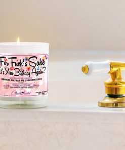 For Fuck’s Sake It’s Your Birthday again Bathtub Side Candle