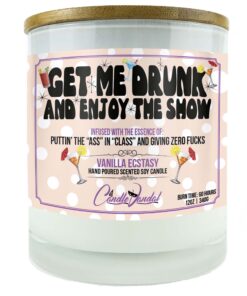 Get Me Drunk and Enjoy The Show Candle