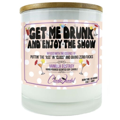 Get Me Drunk and Enjoy The Show Candle