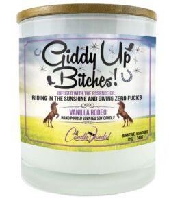 Giddy Up Bitches Candle
