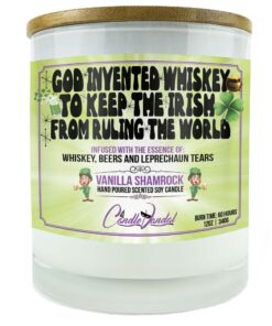God Invented Whiskey To Keep The Irish From Ruling The World Candle
