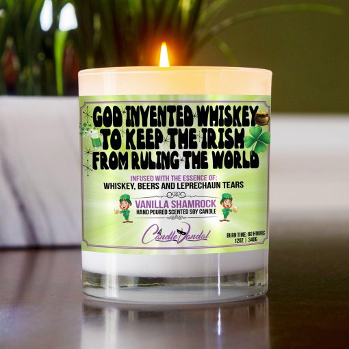 God Invented Whiskey To Keep The Irish From Ruling The World Table Candle
