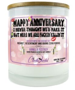 Happy Anniversary I Never Thought We'd Make It But Here We Are Fuckin' Killin' It Candle
