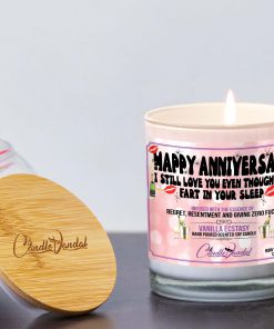 Happy Anniversary I Still Love You Even Though You Fart In Your Sleep Lid And Candle