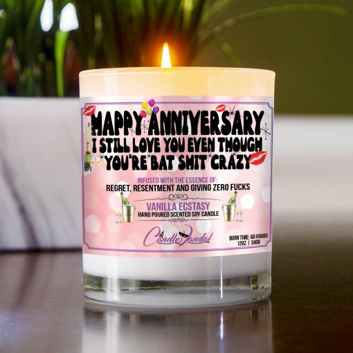 Happy Anniversary I Still Love You Even Though You’re Bat Shit Crazy Table Candle