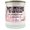 Happy Anniversary I'm The Best Thing To Ever Happened To Your Vagina Candle