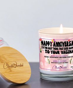 Happy Anniversary I’m The Best Thing To Ever Happened To Your Vagina Lid And Candle