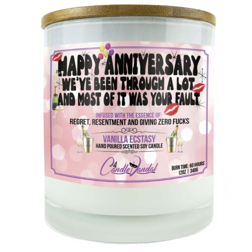 Happy Anniversary We've Been Through a Lot and Most of It Was Your Fault Candle