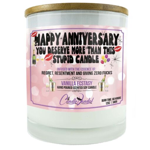 Happy Anniversary You Deserve More Than This Stupid Candle