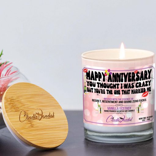 Happy Anniversary You Thought I Was Crazy Buy You’re The One That Married Me Lid And Candle