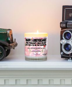 Happy Anniversary You Thought I Was Crazy Buy You’re The One That Married Me Mantle Candle