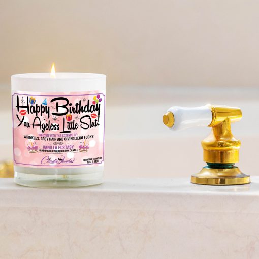 Happy Birthday You ageless Little Slut Bathtub Side Candle