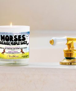 Horses Because People Suck Bathtub Side Candle