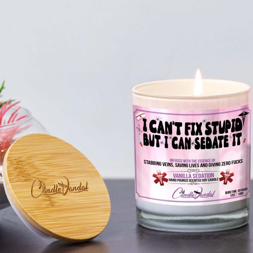 I Can’t Fix Stupid But I Can Sedate It Lid And Candle