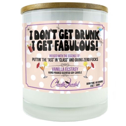 I Don't Get Drunk, I Get Fabulous Candle