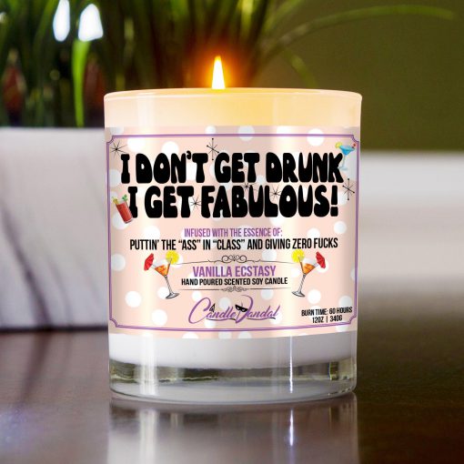 I Don’t Get Drunk I Get Fabulous Table Candle