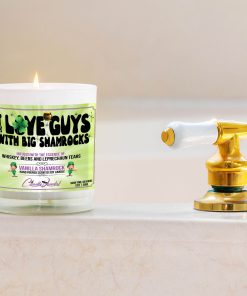 I Love Guys With Big Shamrocks Bathtub Side Candle