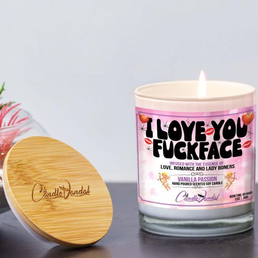 I Love You Fuckface Lid And Candle