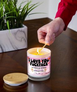 I Love You Fuckface Lighting Candle