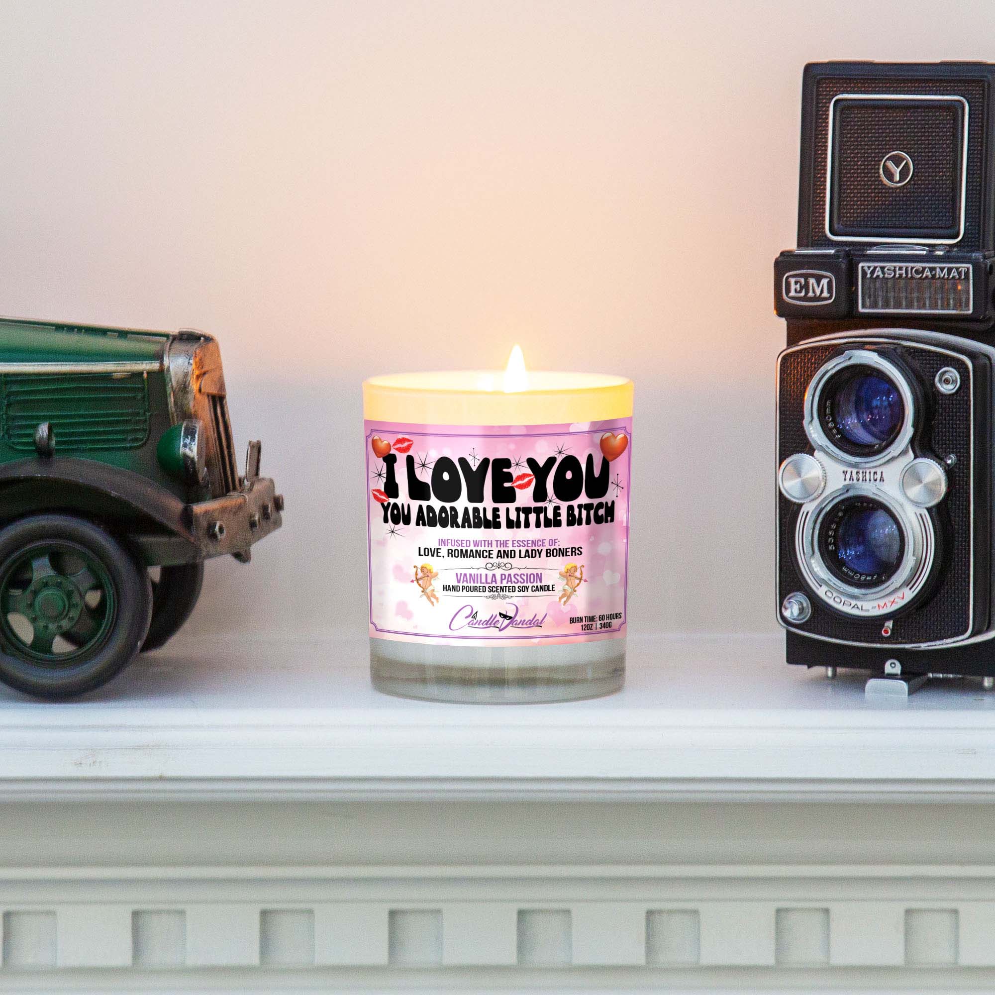 I Love You You Adorable Little Bitch Mantle Candle I Love You You Adorable Little Bitch Mantle Candle