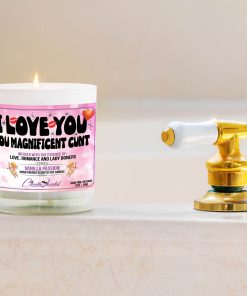 I Love You You Magnificent Cunt Bathtub Side Candle