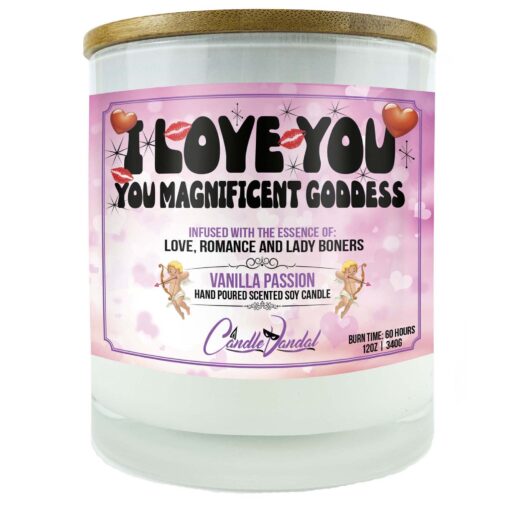 I Love You, You Magnificent Goddess Candle