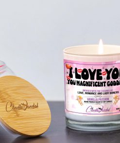I Love You You Magnificent Goddess Lid And Candle