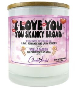 I Love You, You Skanky Broad Candle