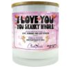 I Love You, You Skanky Whore Candle