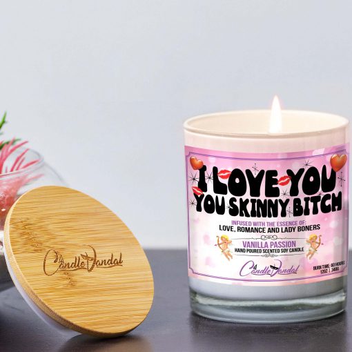 I Love You You Skinny Bitch Lid And Candle