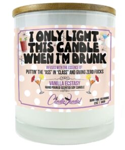 I Only Light This Candle When I'm Drunk Candle