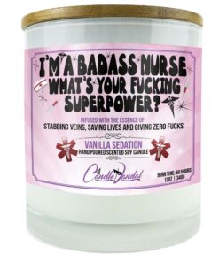 I'm a Badass Nurse What's Your Fucking Superpower? Candle