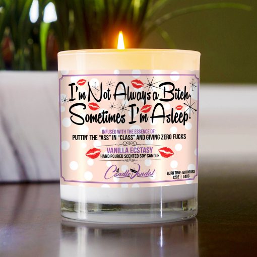 I’m Not always a Bitch Sometimes I’m asleep Table Candle