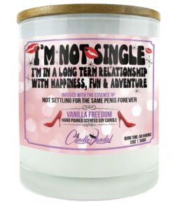 I'm Not Single I'm in a Long Term Realtionship With Happiness Fun and Adventure Candle