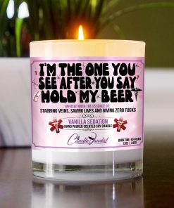 I’m The One You See After You Say Hold My Beer Table Candle