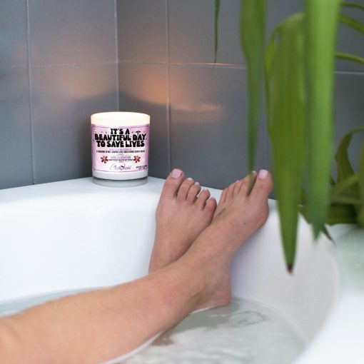 It’s A Beautiful Day To Save Lives Bathtub Candle