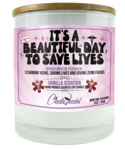 It's a Beautiful Day To Save Lives Candle