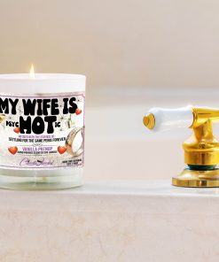 My Wife Is Hot Psychotic Bathtub Side Candle