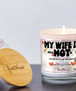 My Wife Is Hot Psychotic Lid And Candle