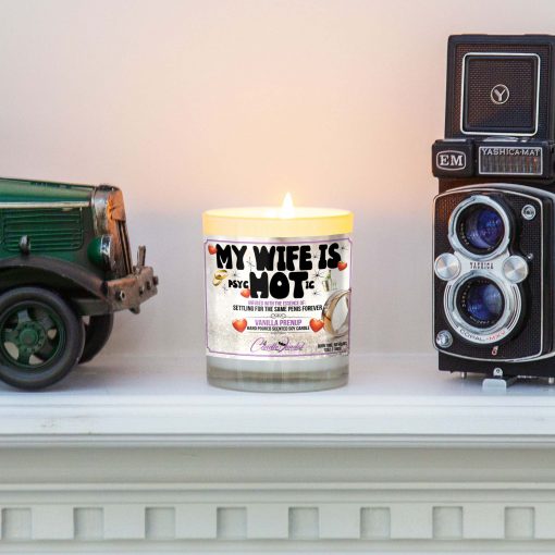 My Wife Is Hot Psychotic Mantle Candle