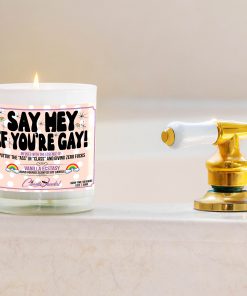 Say Hey If You’re Gay Bathtub Side Candle