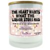 The Heart Wants What The Liquor Store Has Candle