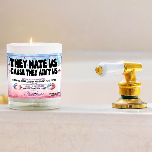 They Hate Us Cause They Aint Us Bathtub Side Candle