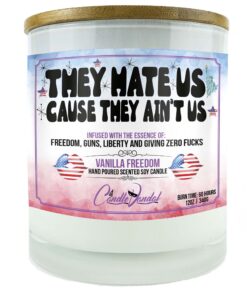 They Hate Us Cause They Aint Us Candle