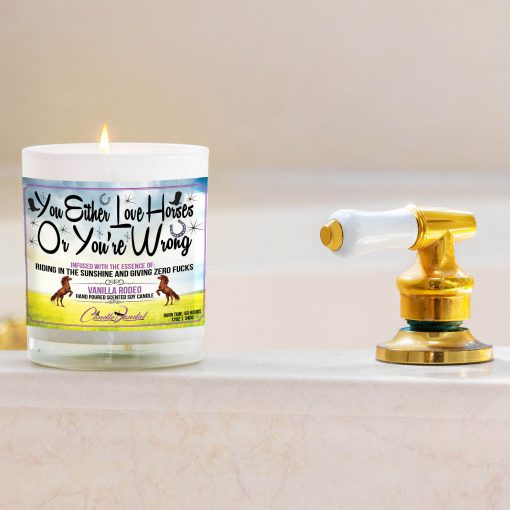 You Either Love Horses Or You’re Wrong Bathtub Side Candle