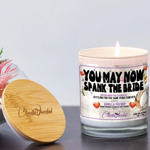 You May Now Spank The Bride Lid And Candle